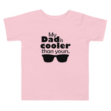 My Dad is Cooler Toddler Short Sleeve Tee
