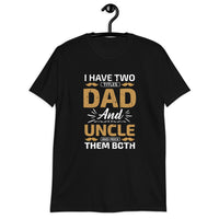 2 Titles Dad/Uncle Short-Sleeve Unisex T-Shirt
