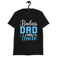 Bad Ass Dad and Uncle Short-Sleeve Unisex T-Shirt