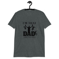 I'm That Dad Short-Sleeve Unisex T-Shirt