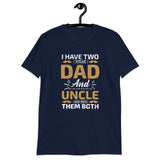 2 Titles Dad/Uncle Short-Sleeve Unisex T-Shirt
