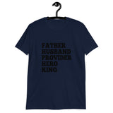 Father-Husband-Provider-Hero-King Short-Sleeve Unisex T-Shirt