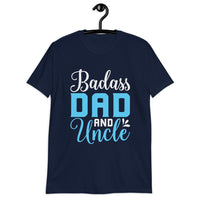 Bad Ass Dad and Uncle Short-Sleeve Unisex T-Shirt