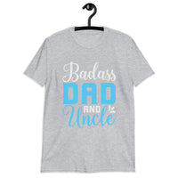 Bad Ass Dad and Uncle Short-Sleeve Unisex T-Shirt