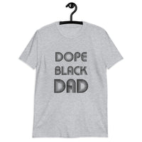 Dope Black Dad Short-Sleeve Unisex T-Shirt