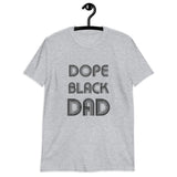Dope Black Dad Short-Sleeve Unisex T-Shirt