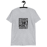 Straight Outta Money Short-Sleeve Unisex T-Shirt