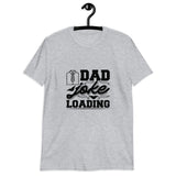 Dad Joke Loading Short-Sleeve Unisex T-Shirt