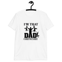 I'm That Dad Short-Sleeve Unisex T-Shirt