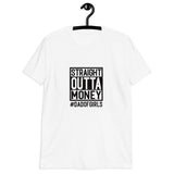 Straight Outta Money Short-Sleeve Unisex T-Shirt